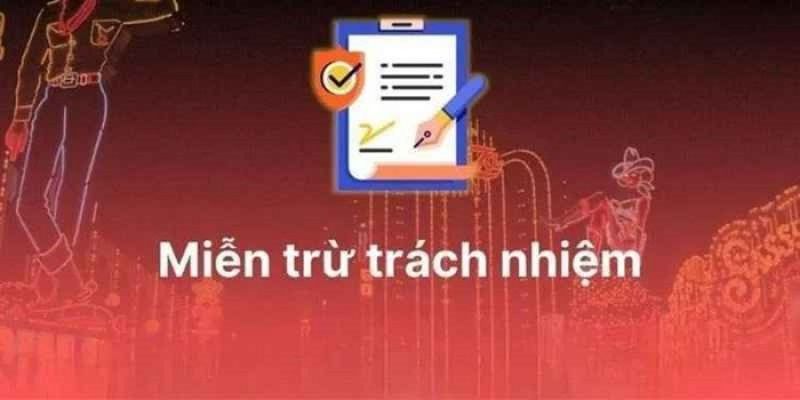 Miễn trừ trách nhiệm